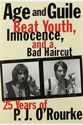 Age And Guile Beat Youth, Innocence, And A Bad Haircut: Twenty-Five Years Of P.j. O'rourke