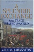 A Splendid Exchange: How Trade Shaped The World