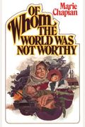 Whom World Was Not Worthy