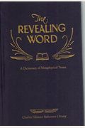 The Revealing Word: A Dictionary Of Metaphysical Terms