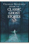 Charles Keeping's Book Of Classic Ghost Stories