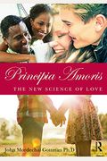 Principia Amoris: The New Science Of Love