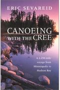 Canoeing with the Cree (Publications of the Minnesota Historical Society)
