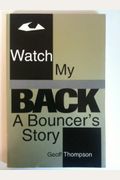 Watch My Back: A Bouncer's Story