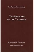 The Problem of the Criterion (The Aquinas Lecture, 1973)