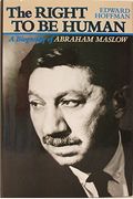 The Right To Be Human: Biography Of Abraham Maslow