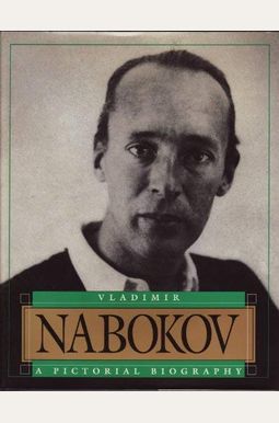 Vladimir Nabokov: A Pictorial Biography Vladimir Nabokov: A Pictorial Biography
