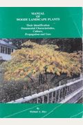 Manual Of Woody Landscape Plants: Their Identification, Ornamental Characteristics, Culture, Propagation And Uses