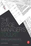 The Stage Manager's Toolkit: Templates And Communication Techniques To Guide Your Theatre Production From First Meeting To Final Performance