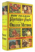 How To Grow Vegetables And Fruits By The Organic Method
