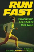 Run Fast: How To Train For A 5-K Or 10-K Race