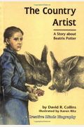 The Country Artist: A Story About Beatrix Potter