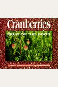 Cranberries: Fruit Of The Bogs