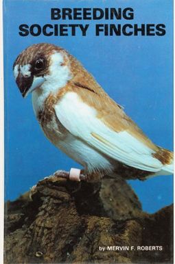 Buy Society Finches, Breeding Book By: Mervin F Roberts
