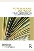 How Schools Do Policy: Policy Enactments In Secondary Schools