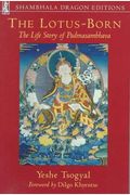 The Lotus-Born: The Life Story of Padmasambhava