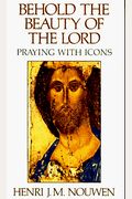 Behold The Beauty Of The Lord: Praying With Icons