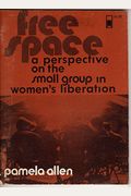 Free Space: A Perspective on the Small Group in Women's Liberation
