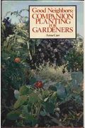 Good Neighbors: Companion Planting For Gardeners