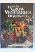 How To Grow Vegetables Organically