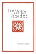 The Winter Pascha: Readings For The Christmas-Epiphany Season