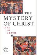 The Mystery Of Christ: Life In Death: Life In Death