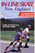In-Line Skate New England: The Complete Guide to the 101 Best Tours