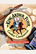The King Arthur Flour Cookie Companion: The Essential Cookie Cookbook (King Arthur Flour Cookbooks)