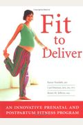 Fit To Deliver: An Innovative Prenatal And Postpartum Fitness Program