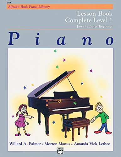 Piano Lesson Book: Complete Level 1, for the Later Beginner