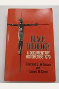 Black Theology: A Documentary History, 1966-1979