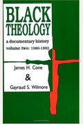 Black Theology: A Documentary History [Volume Two: 1980-1992]