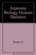 The Anatomy And Biology Of The Human Skeleton