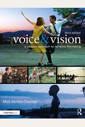 Voice & Vision: A Creative Approach To Narrative Filmmaking
