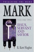 Mark: Jesus, Servant and Savior (Preaching the Word) Volume Two