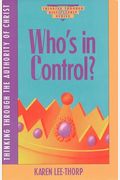 Who's In Control?: Thinking Through The Authority Of Christ