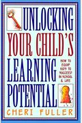 Unlocking Your Child's Learning Potential: How to Equip Kids to Succeed in School and Life