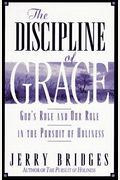 The Discipline of Grace: God's Role and Our Role in the Pursuit of Holiness