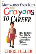 Motivating Your Kids From Crayons To Career