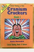 Cranium Crackers Book 1: Critical Thinking Activities For Mathematics