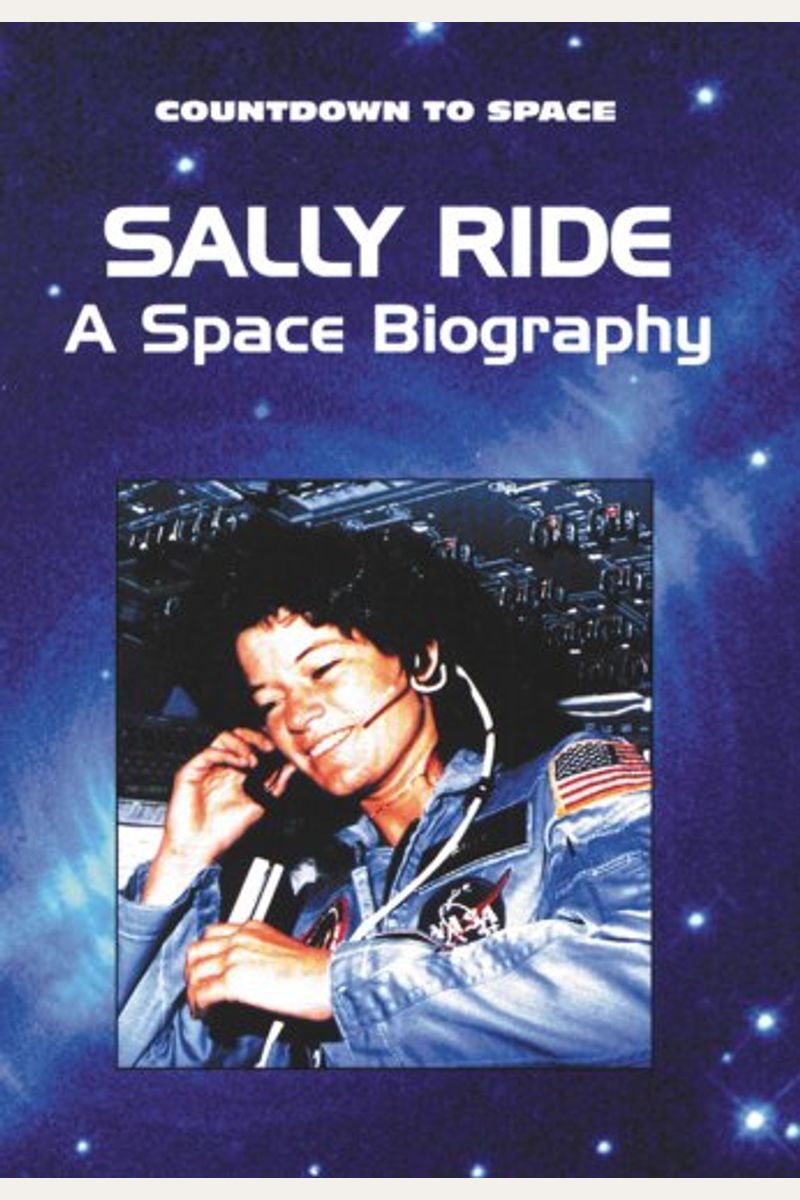 Sally Ride: A Space Biography
