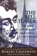 The Bell Tower: The Case Of Jack The Ripper Finally Solved... In San Francisco