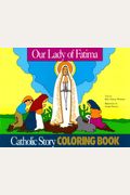 Our Lady Of Fatima Coloring Book: A Catholic Story Coloring Book