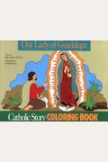 Our Lady Of Guadalupe Coloring Book: A Catholic Story Coloring Book