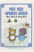 No! No! Word Bird (Word Birds For Early Birds)