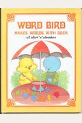 Word Bird Makes Words With Duck: A Short 'U' Adventure