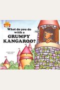 What Do You Do With a Grumpy Kangaroo? (Magic Castle Readers Social Science)