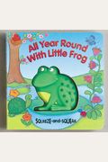 All Year Round With Little Frog [With Attached 3-D Vinyl Figure]