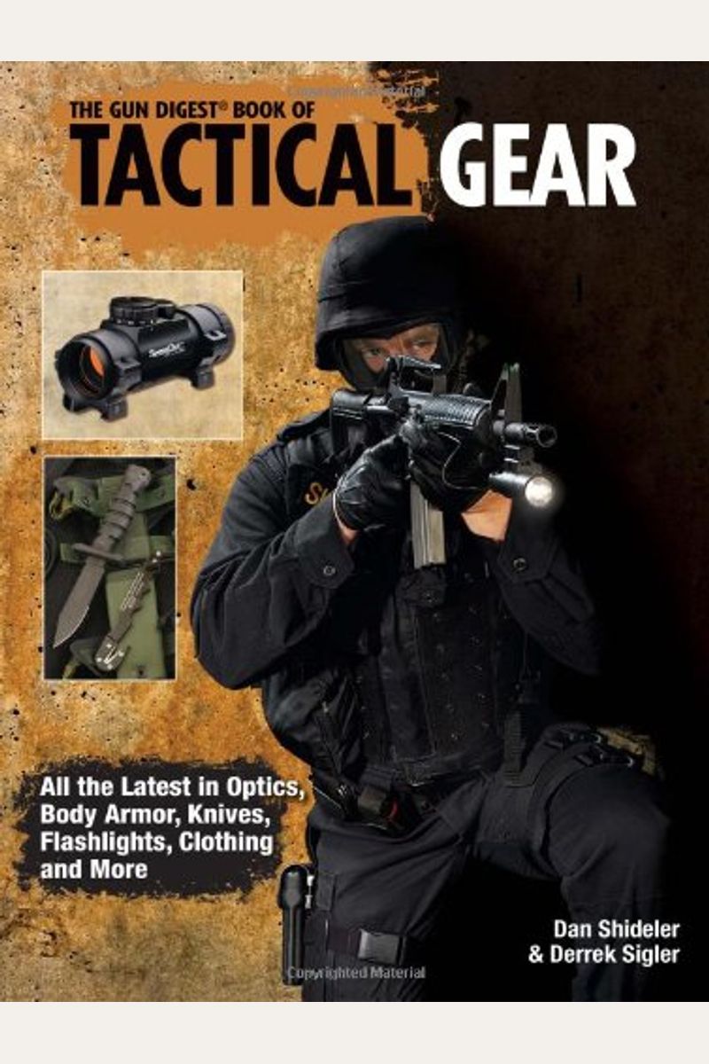 Buy The Gun Digest Book Of Tactical Gear Book By: Dan Shideler