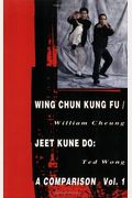 Wing Chun Kung Fu/Jeet Kune Do: Volume 1